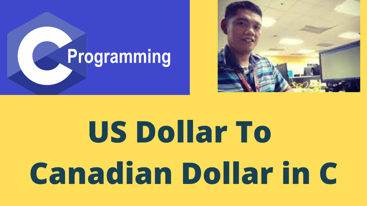 US Dollar To Canadian Dollar In C Free Computer Programming Source